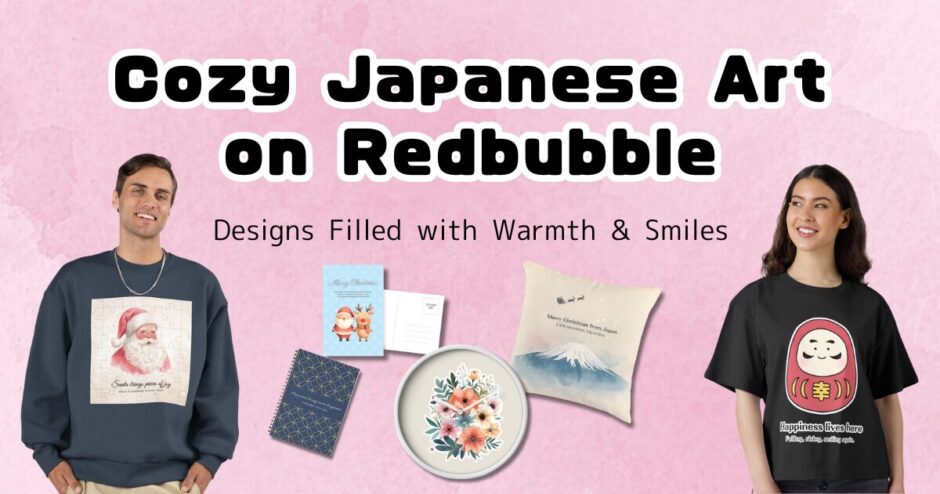 Cozy Japanese Art on Redbubble – Family-friendly Japanese-inspired designs by NikoWdays